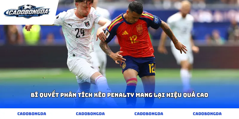 Bí quyết phân tích kèo penalty mang lại hiệu quả cao